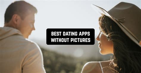dating app without pictures reddit